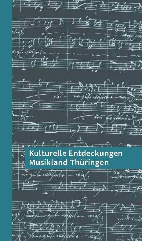 Kulturelle Entdeckungen Musikland Thüringen Kulturelle Entdeckungen Musikland Thüringen