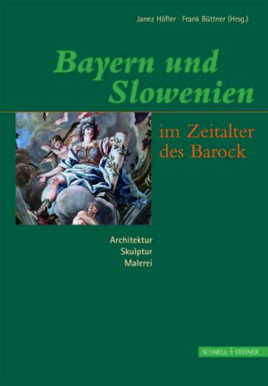 Bayern und Slowenien im Zeitalter des Barock