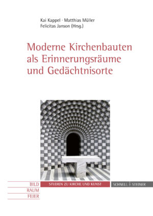 Moderne Kirchenbauten als Erinnerungsräume und Gedächtnisorte