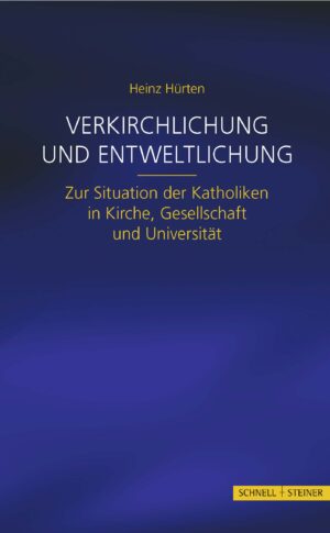 Verkirchlichung und Entweltlichung