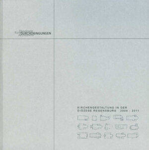Kirchengestaltung in der Diözese Regensburg 2004–2011