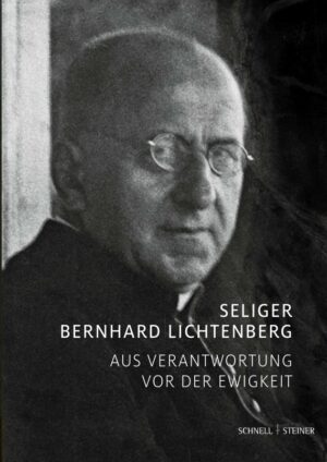 Der Selige Bernhard Lichtenberg