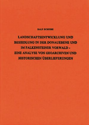 Landschaftsentwicklung und Besiedlung in der Donauebene und im Falkensteiner Vorwald