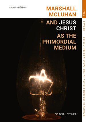 Marshall McLuhan and Jesus Christ as the Primordial Medium
